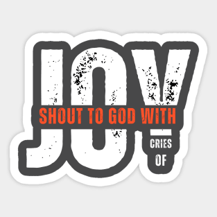 Shout to God with Cries of Joy Christian Faith Design Sticker
